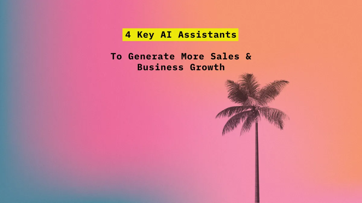 4 Key AI Assistants For Business Growth