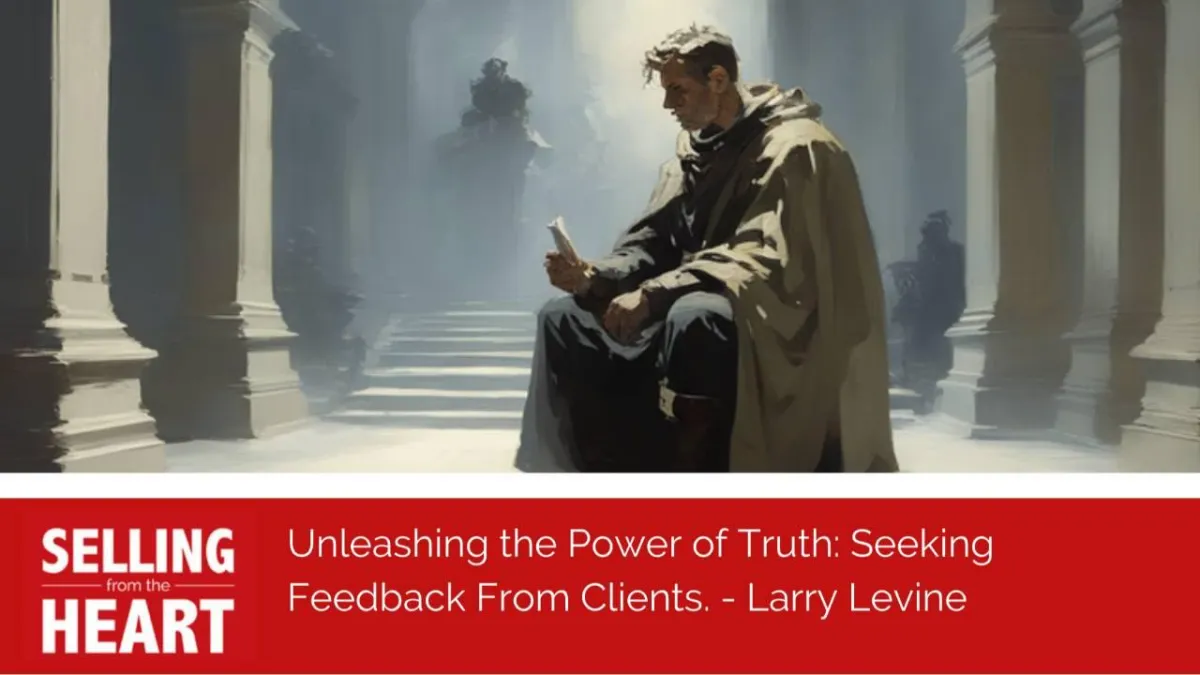 Unleashing the Power of Truth: Seeking Feedback From Clients.