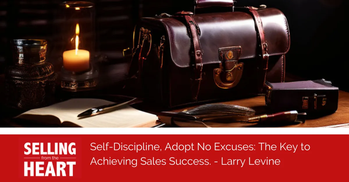 Self-Discipline, Adopt No Excuses: The Key to Achieving Sales Success.