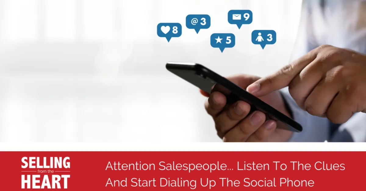 Attention Salespeople... Listen To The Clues And Start Dialing Up The Social Phone