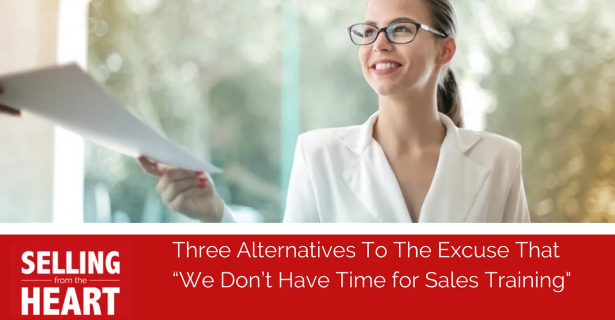 Three Alternatives To The Excuse That “We Don’t Have Time for Sales Training"