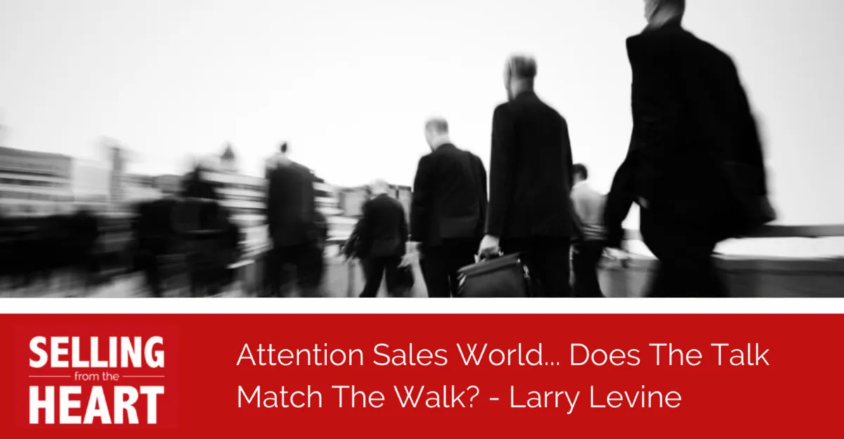 Attention Sales World... Does The Talk Match The Walk?