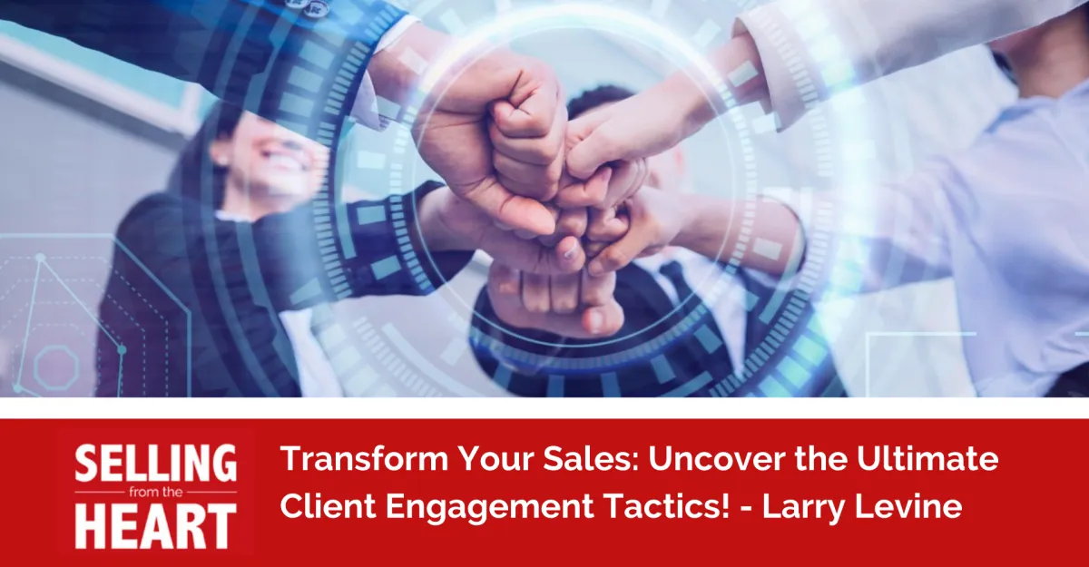 Transform Your Sales: Uncover the Ultimate Client Engagement Tactics!