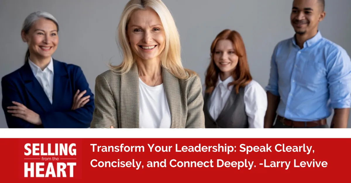 Transform Your Leadership: Speak Clearly, Concisely, and Connect Deeply.