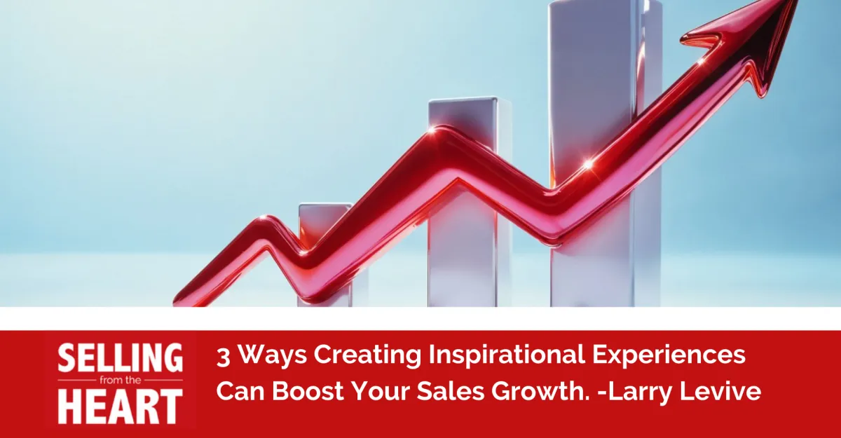 3 Ways Creating Inspirational Experiences Can Boost Your Sales Growth.