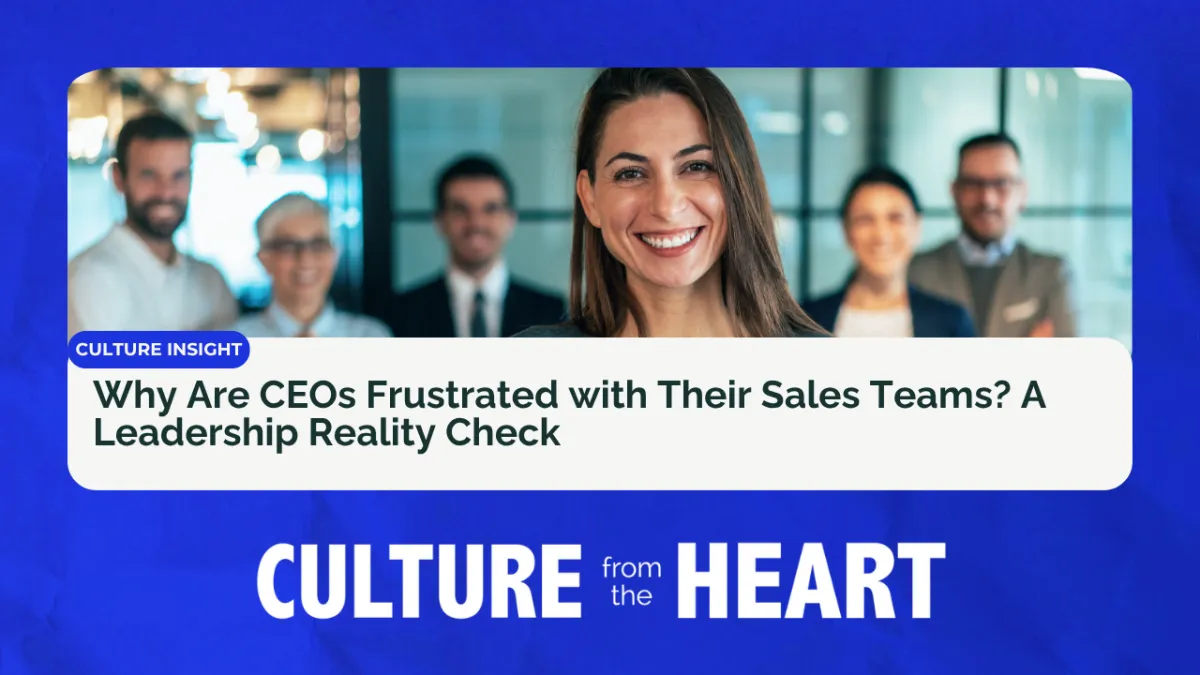 Why Are CEOs Frustrated with Their Sales Teams? A Leadership Reality Check