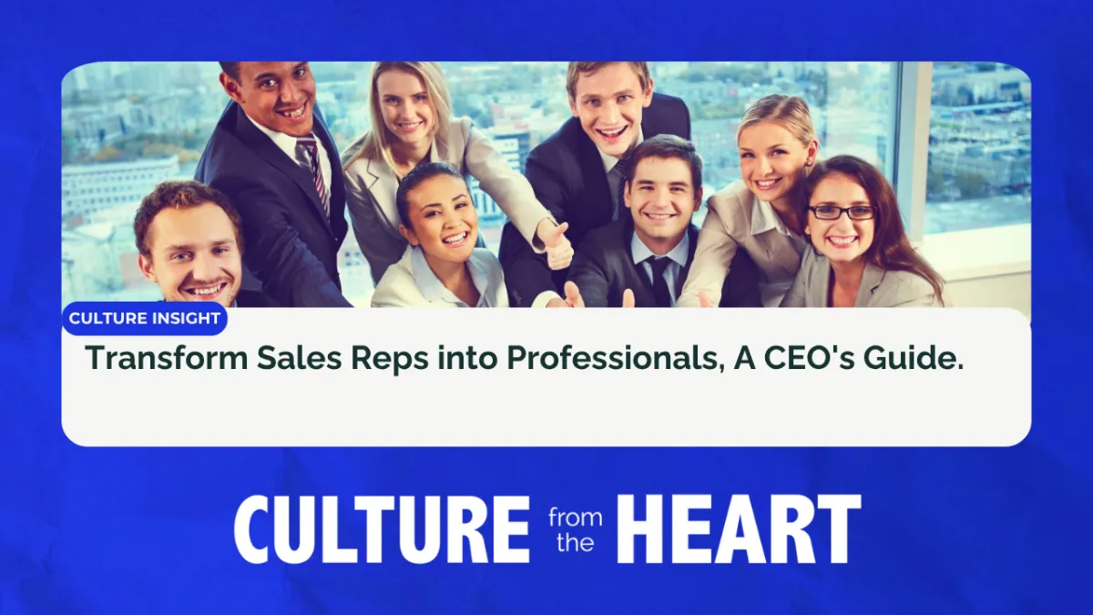 Transform Sales Reps into Professionals: A CEO’s Guide