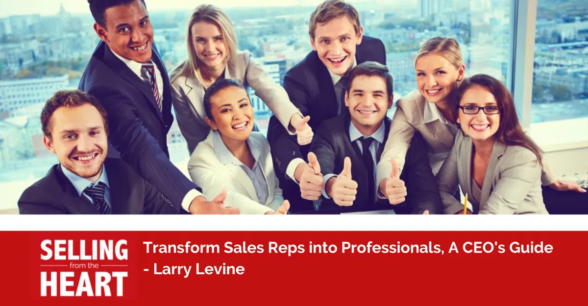 Transform Sales Reps into Sales Professionals: A CEO’s Leadership Guide