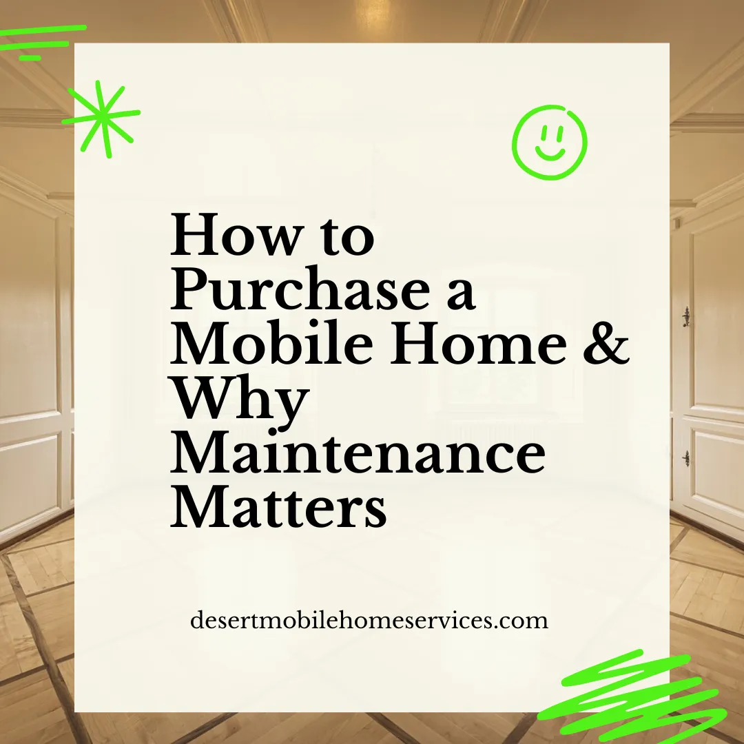 How to Purchase a Mobile Home & Why Maintenance Matters