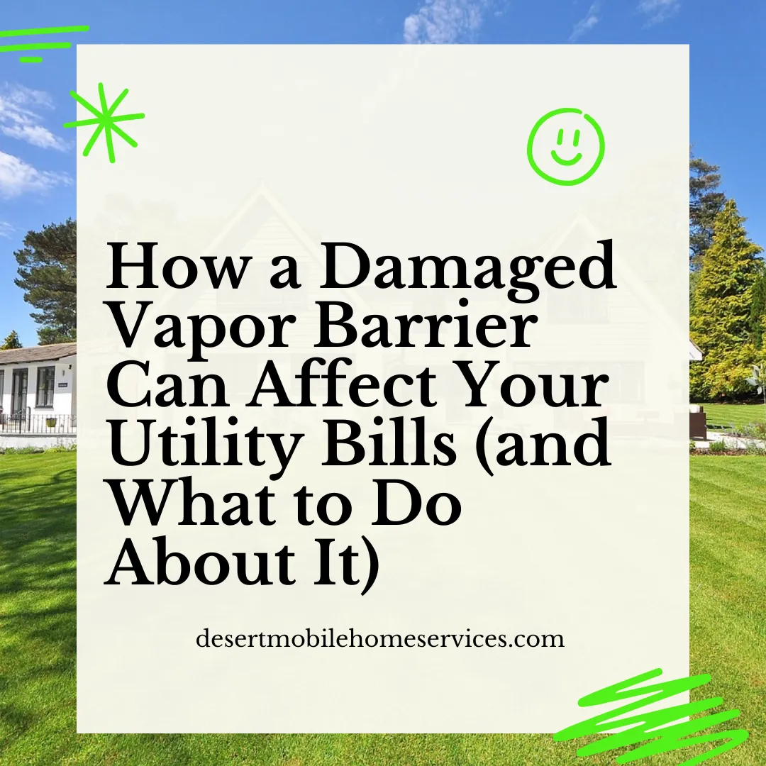 How a Damaged Vapor Barrier Can Affect Your Utility Bills (and What to Do About It)