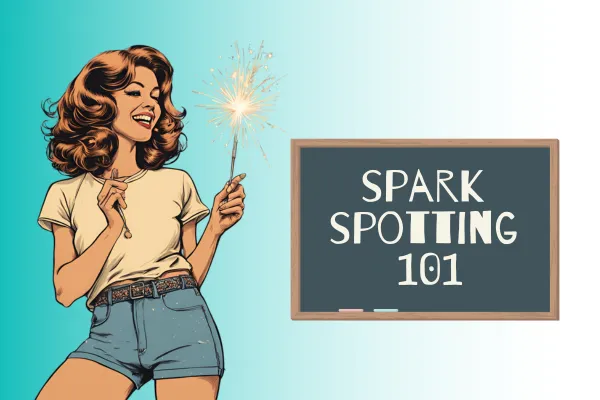 spark spotting 101