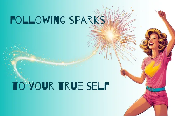 woman following sparks to her true self