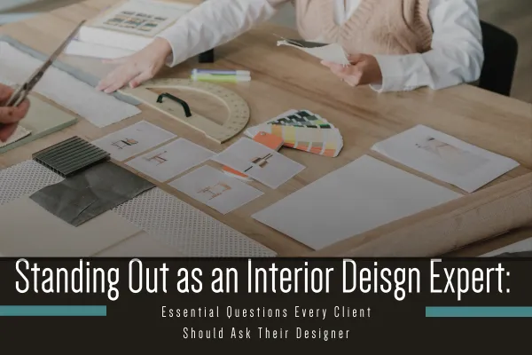 Standing out as an expert in the interior design field