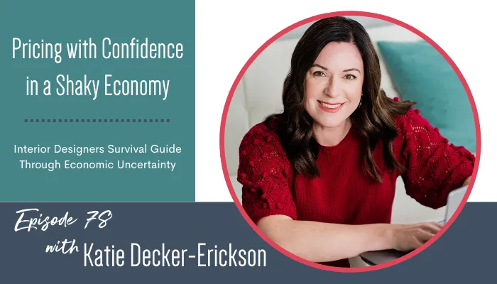 How Interior Designers Can Price with Confidence in a Shaky Economy