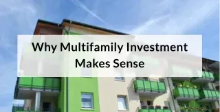 Green and tan apartment with a banner in front that says why multifamily investing makes sense.