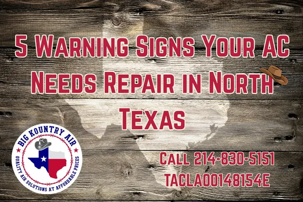 5 Warning Signs Your AC Needs Repair in North Texas — Big Kountry Air HVAC blog cover with Texas map background, rustic wood texture, and company logo.