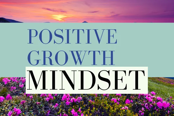 Positive Growth Mindset