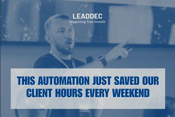 This automation just saved our client hours every weekend