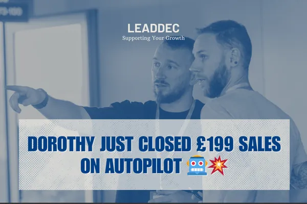 Dorothy just closed £199 sales on autopilot 🤖💥
