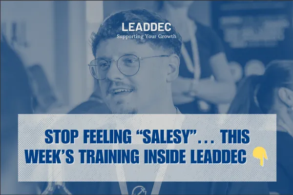 Stop feeling “salesy”… this week’s training inside LeadDec 👇