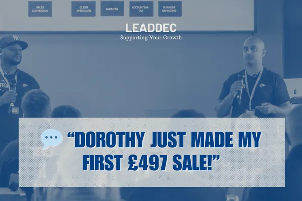 💬 “Dorothy just made my first £497 sale!”