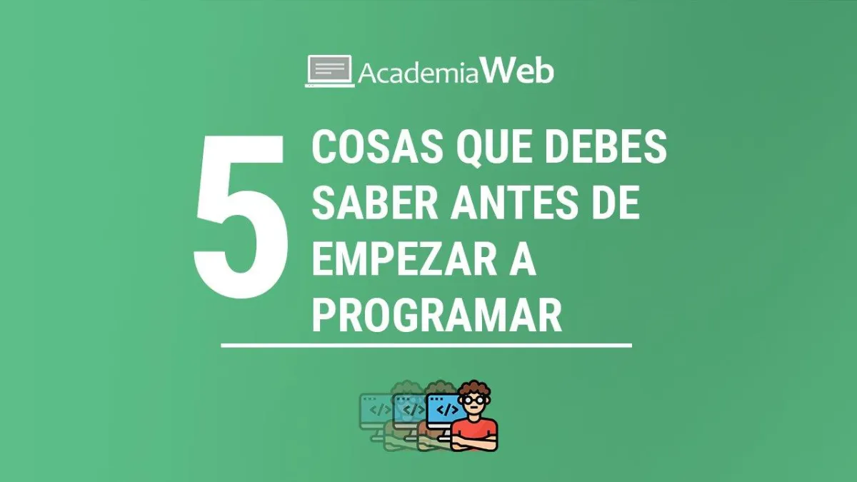 5 cosas que debes saber antes de empezar a programar