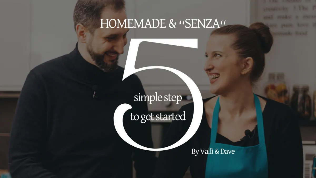 Dave & Vallì 5 simple step to cook homemade e "senza"