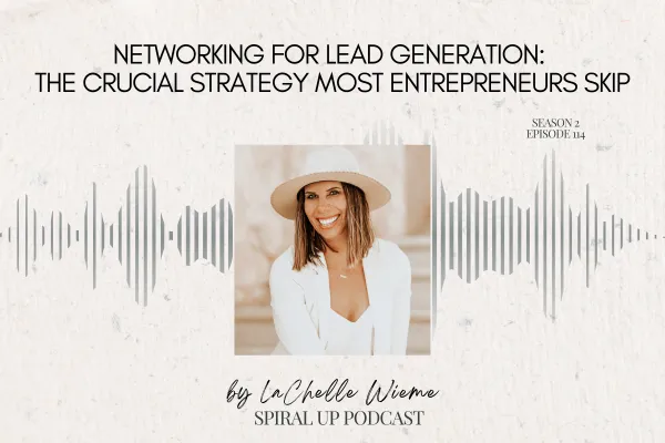 Networking for Lead Generation: The Crucial Strategy Most Entrepreneurs Skip