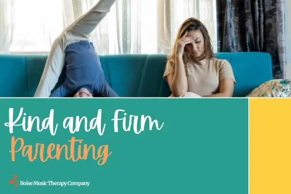Kind and Firm Parenting