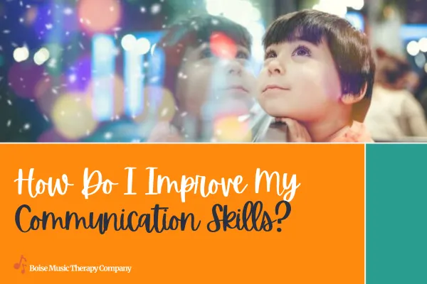 How Do I Improve My Communication Skills?
