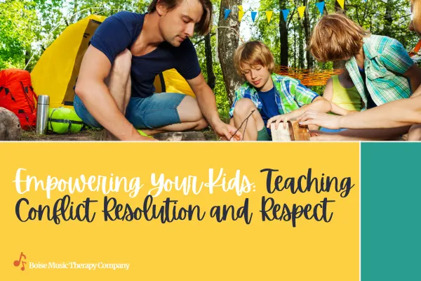 Empowering Your Kids: Teaching Conflict Resolution and Respect
