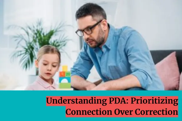 Understanding PDA: Prioritizing Connection Over Correction