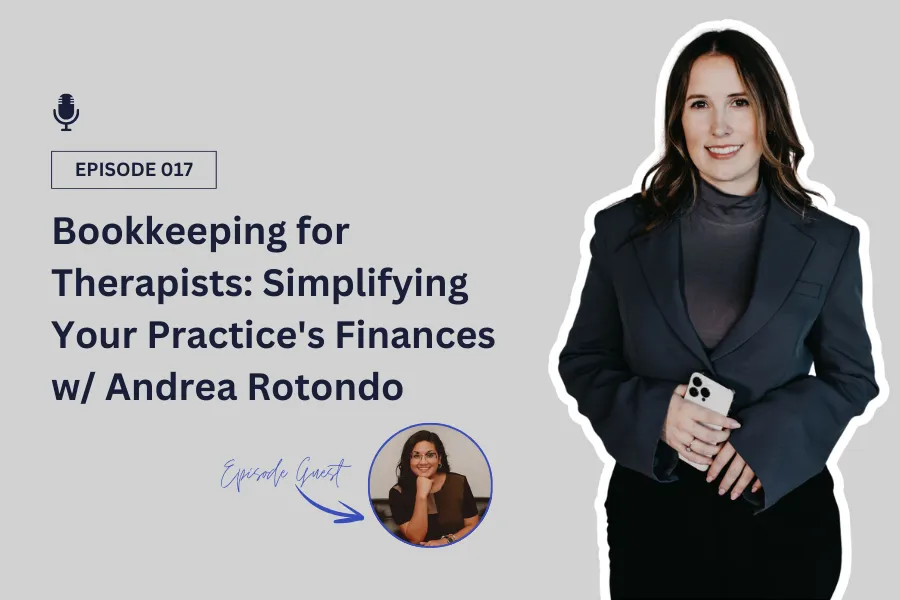 Bookkeeping for Therapists: Simplifying Your Practice's Finances w/ Andrea Rotondo Blog Post Thumbnail