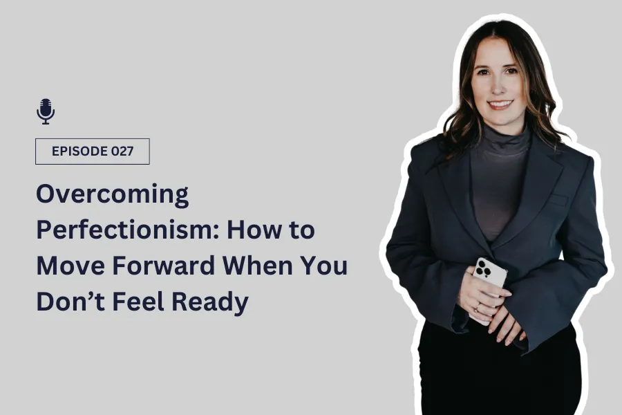 Overcoming Perfectionism: How to Move Forward When You Don’t Feel Ready Blog Post Thumbnail