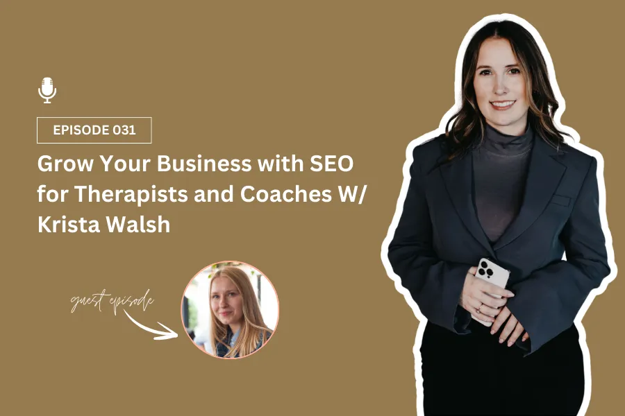 Grow Your Business with SEO for Therapists and Coaches w/ Krista Walsh [Ep 31]