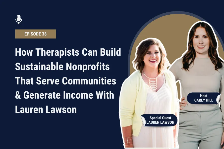 How Therapists Can Build Sustainable Nonprofits That Serve Communities & Generate Income With Lauren Lawson [Ep 38]