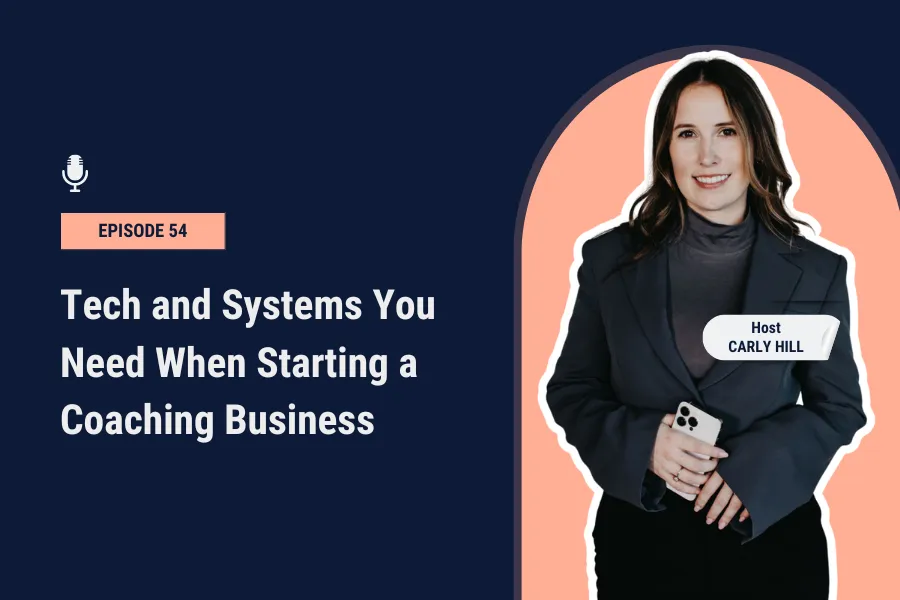What Tech and Systems Do You Need When Starting a Coaching Business? [Ep 54]