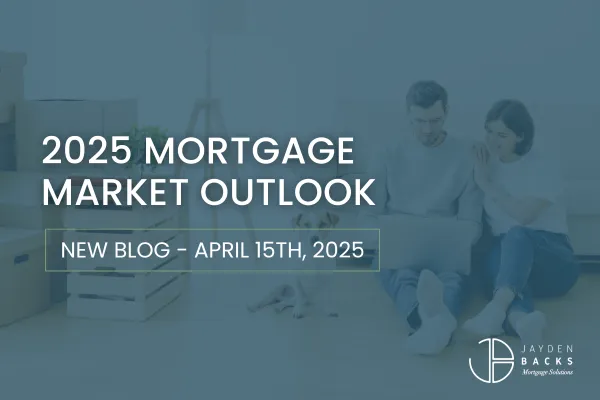 2025 Mortgage Market Outlook: How Today’s Economy Is Shaping Opportunities