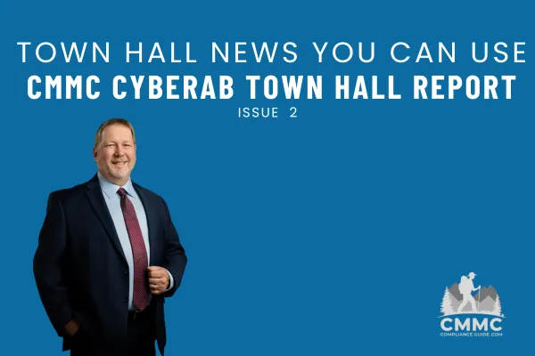 Image of a cover page for 'Town Hall News You Can Use: CMMC CyberAB Town Hall Report, Issue 2.' The page features a man in a suit with a red tie standing confidently on the left against a blue background. The CMMC Compliance Guide logo is at the bottom right, showing a tree and mountain landscape silhouette.