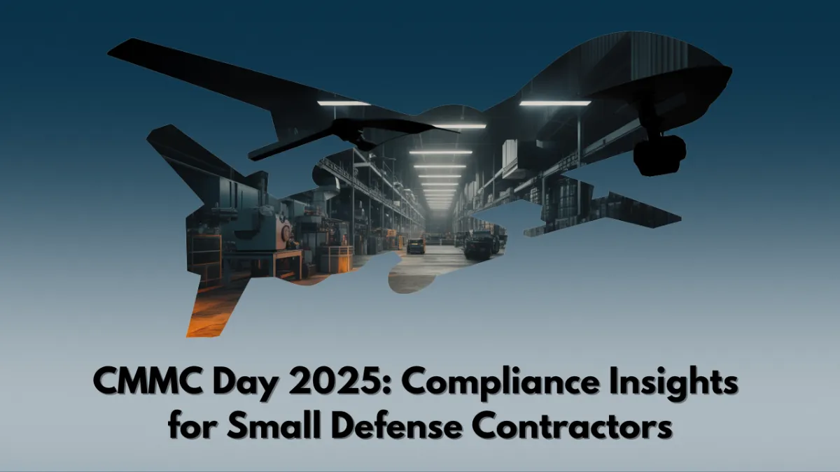 CMMC Day 2025: Key Takeaways and Actionable Steps for Defense Contractors
