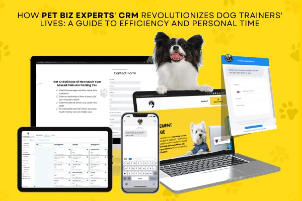 How Pet Biz Experts' CRM Revolutionizes Dog Trainers' Lives: A Guide to Efficiency and Personal Time