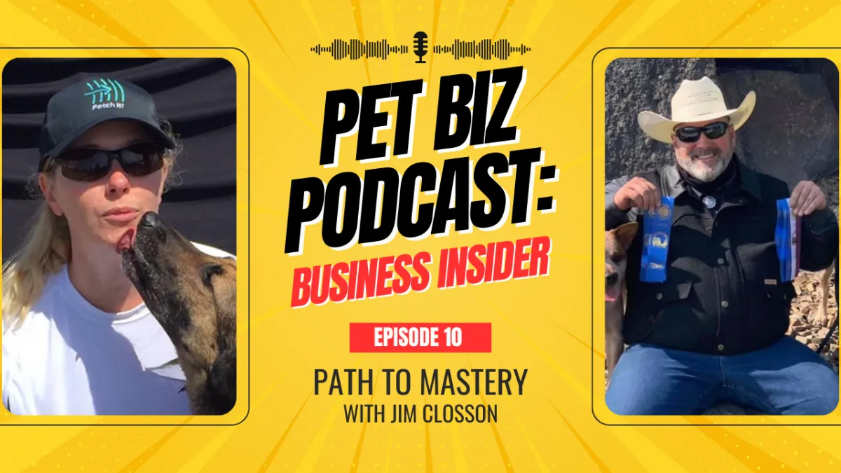 Pet Biz Podcast Ep. 10: Path to Mastery with Jim Closson | Business Insider