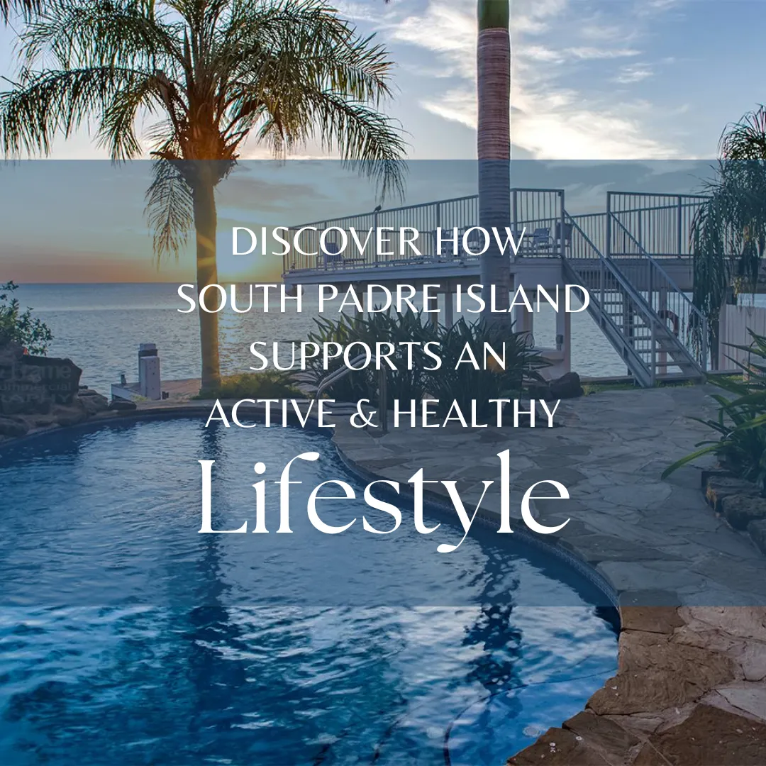 Discover How South Padre Island Supports an Active and Healthy Lifestyle