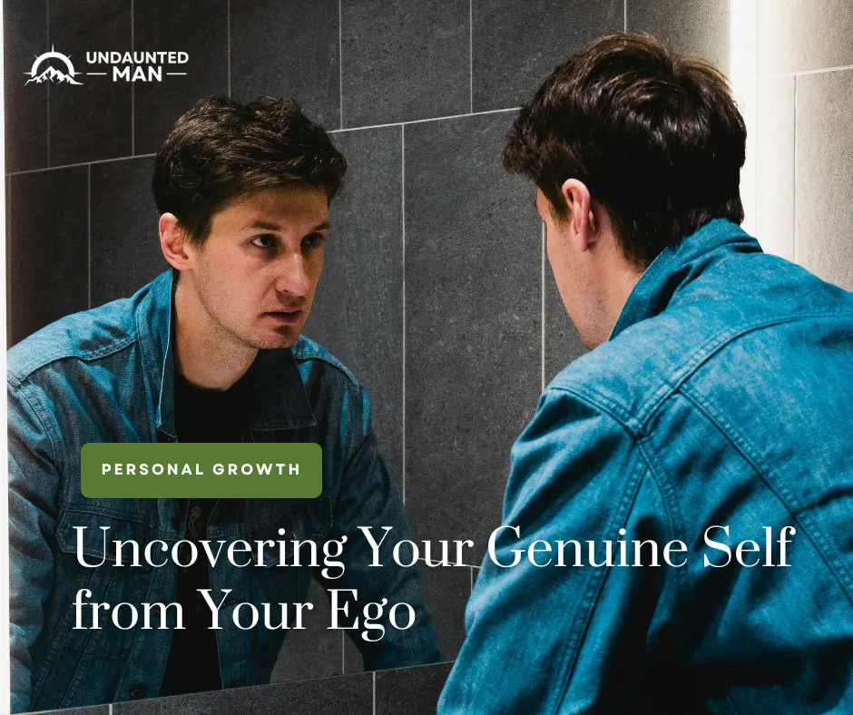 Uncovering Your Genuine Self from Your Ego