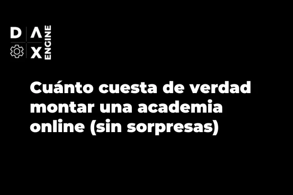 Cuánto cuesta de verdad montar una academia online (sin sorpresas)