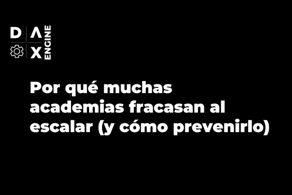 Por qué muchas academias fracasan al escalar (y cómo prevenirlo)