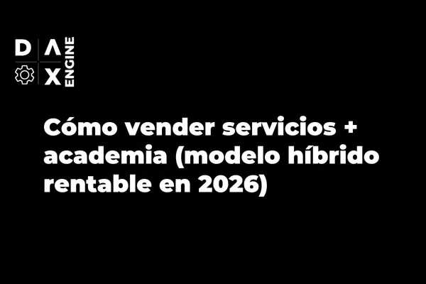 Modelo híbrido de servicios y academia online para escalar un negocio digital