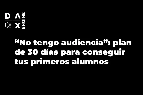Plan de 30 días para conseguir primeros alumnos sin audiencia