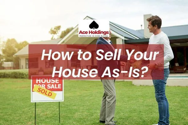 How to Sell Your House As-Is in Middle Tennessee | Ace Holdings