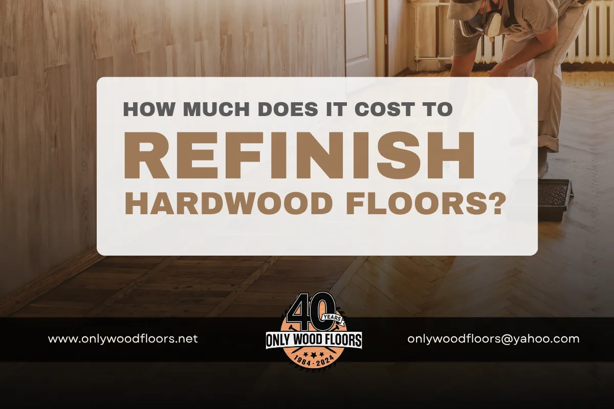 How Much Does It Cost to Refinish Hardwood Floors?